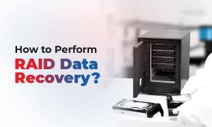 How to Perform RAID Data Recovery?